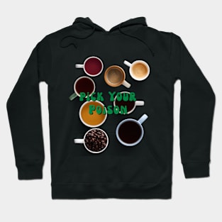 Pick Your Poison Coffee Hoodie